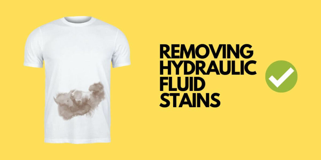 How to Get Hydraulic Fluid Out of Clothes